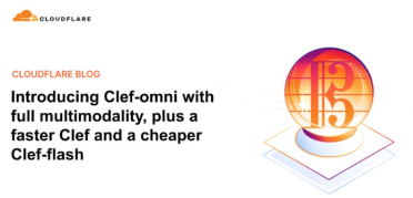 Cloudflare 发布开放权重决策模型 Clef-omni，新增支持音视频多模态输入